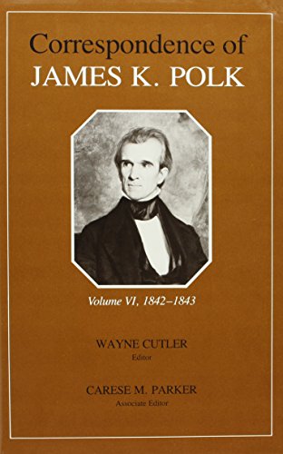 9780826512116: Correspondence of James K. Polk: Volume 6: 006 (Utp Correspondence James Polk)