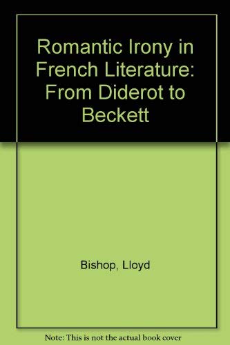 Beispielbild fr Romantic Irony in French Literature : From Diderot to Beckett zum Verkauf von Better World Books