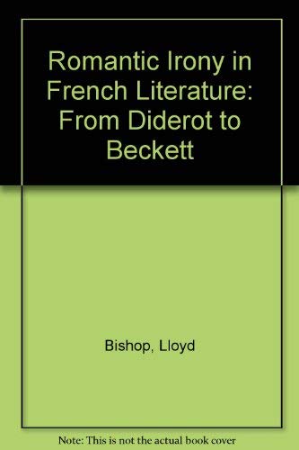 Stock image for Romantic Irony in French Literature: From Diderot to Beckett for sale by Priceless Books