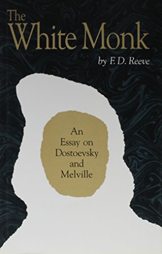Beispielbild fr The White Monk : An Essay on Dostoevsky and Melville zum Verkauf von Better World Books