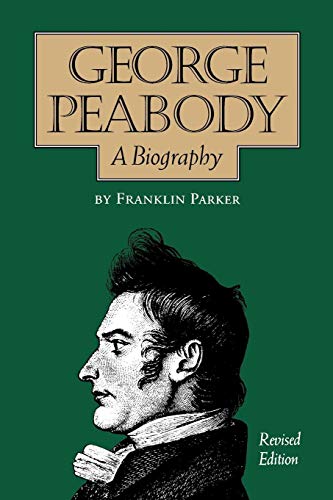 George Peabody, A Biography (9780826512567) by Parker, Franklin