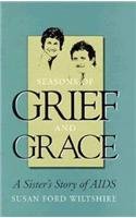 Stock image for Season's of Grief and Grace a Sister's Story of AIDS for sale by HPB-Ruby