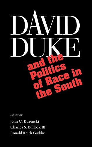 Beispielbild fr David Duke and the Politics of Race in the South zum Verkauf von Better World Books