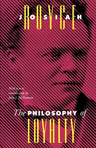 Beispielbild fr The Philosophy of Loyalty (The Vanderbilt Library of American Philosophy) zum Verkauf von HPB-Ruby