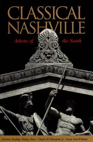 Beispielbild fr Classical Nashville : Athens of the South zum Verkauf von Better World Books: West