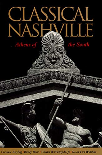 Stock image for Classical Nashville : Athens of the South for sale by Better World Books: West