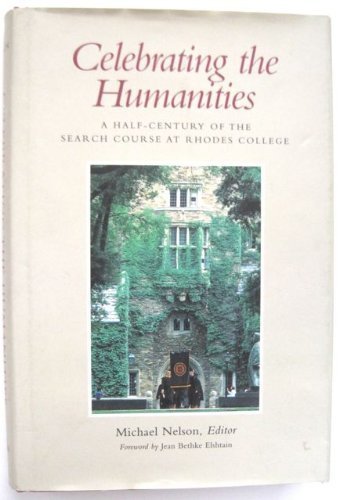 9780826512826: Celebrating the Humanities: A Half-Century of the Search Course at Rhodes College