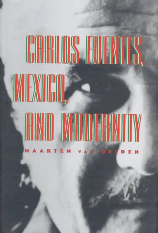 9780826512956: Carlos Fuentes, Mexico, and Modernity