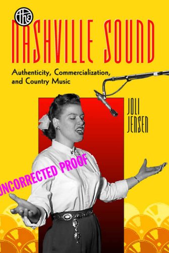 Stock image for The Nashville Sound: Authenticity, Commercialization, and Country Music for sale by Zoom Books Company