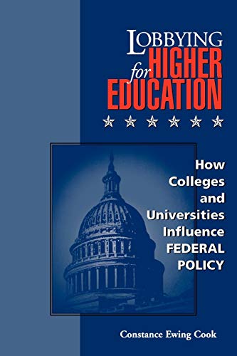 Stock image for Lobbying for Higher Education : How Colleges and Universities Influence Federal Policy (Vanderbilt Issues in Higher Education) for sale by SecondSale