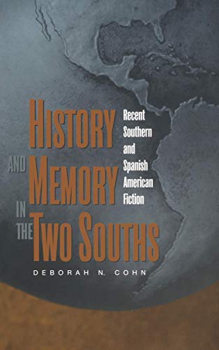 9780826513328: History and Memory in the Two Souths: Recent Southern and Spanish American Fiction