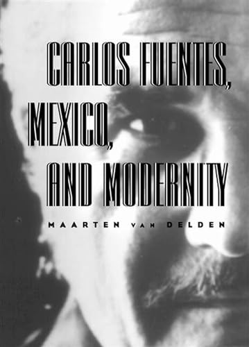 9780826513458: Carlos Fuentes, Mexico, and Modernity