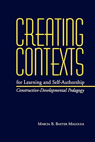 Imagen de archivo de Creating Contexts for Learning and Self-Authorship: Constructive-Developmental Pedagogy (Vanderbilt Issues in Higher Education) a la venta por Ergodebooks