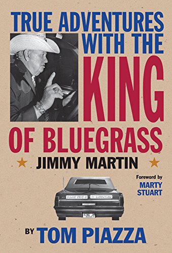 Stock image for True Adventures with the King of Bluegrass- Jimmy Martin for sale by Ergodebooks