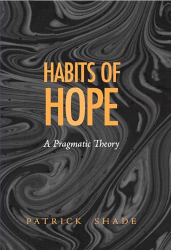 9780826513618: Habits of Hope: A Pragmatic Theory (Vanderbilt Library of American Philosophy)