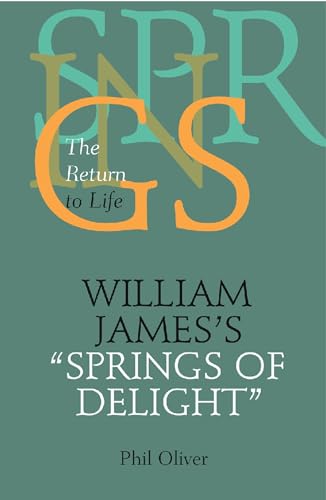 9780826513663: William James's "Springs of Delight": The Return to Life (Vanderbilt Library of American Philosophy)