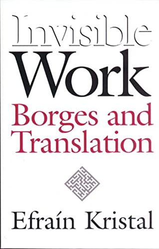 Imagen de archivo de Invisible Work Borges and Translation a la venta por PBShop.store US