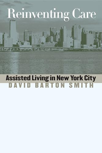 Beispielbild fr Reinventing Care Assisted Living in New York City zum Verkauf von PBShop.store US
