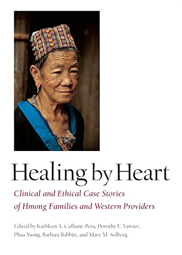 Beispielbild fr Healing by Heart: Clinical and Ethical Case Stories of Hmong Families and Western Providers zum Verkauf von BooksRun