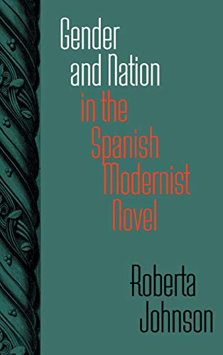 Beispielbild fr Gender and Nation in the Spanish Modernist Novel zum Verkauf von Blackwell's