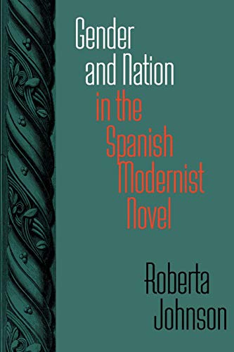Beispielbild fr Gender and Nation in the Spanish Modernist Novel zum Verkauf von Books From California