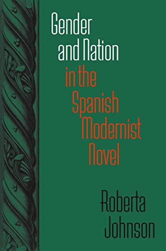 Stock image for Gender and Nation in the Spanish Modernist Novel for sale by Books From California