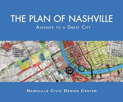 Stock image for The Plan of Nashville: Avenues to a Great City for sale by Front Cover Books