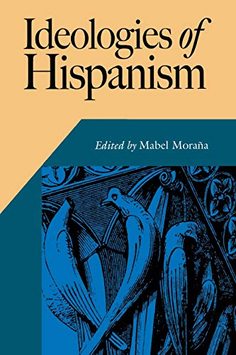 Beispielbild fr Ideologies of Hispanism zum Verkauf von Better World Books