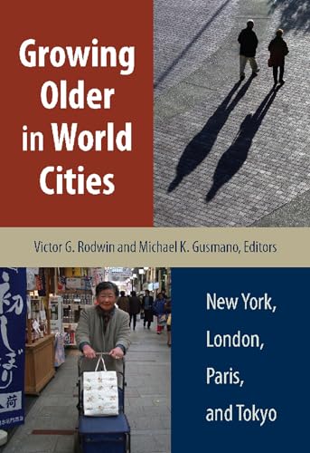 Stock image for Growing Older in World Cities: New York, London, Paris, and Tokyo for sale by ThriftBooks-Dallas