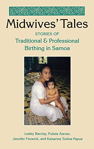 Stock image for Midwives' Tales: Stories of Traditional and Professional Birthing in Samoa for sale by Books From California