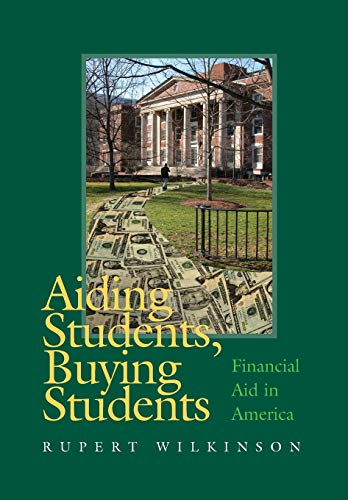 Imagen de archivo de Aiding Students, Buying Students : Financial Aid in America a la venta por Better World Books: West