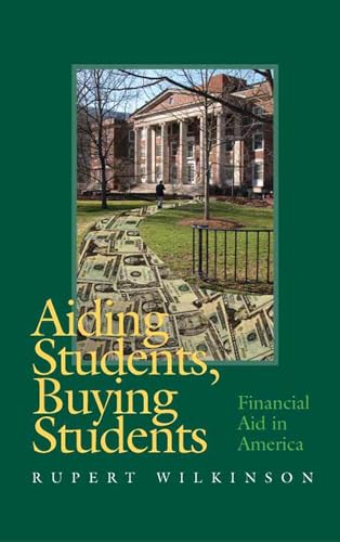Stock image for Aiding Students, Buying Students : Financial Aid in America for sale by Better World Books