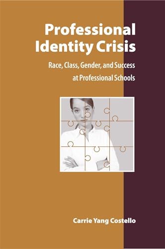Stock image for Professional Identity Crisis : Race, Class, Gender, and Success at Professional Schools for sale by Better World Books