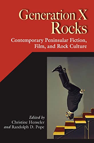 Imagen de archivo de Generation X Rocks Contemporary Peninsular Fiction, Film and Rock Culture Hispanic Issues Hispanic Issues Series a la venta por PBShop.store US