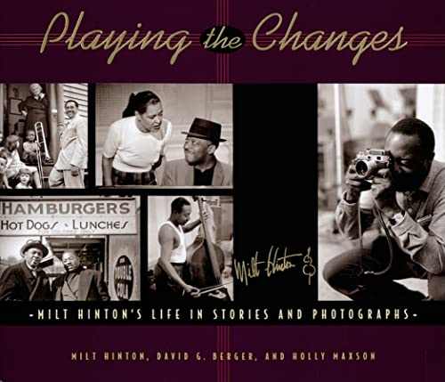 Imagen de archivo de Playing the Changes : Milt Hinton's Life in Stories and Photographs a la venta por Better World Books