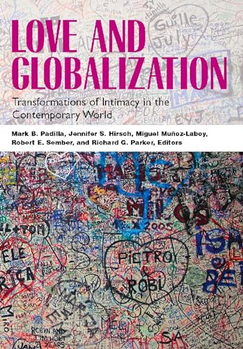 Beispielbild fr Love and Globalization: Transformations of Intimacy in the Contemporary World zum Verkauf von ThriftBooks-Dallas