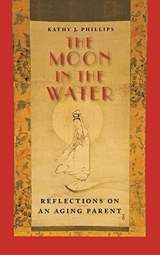 Imagen de archivo de The Moon in the Water: Reflections on an Aging Parent a la venta por SecondSale