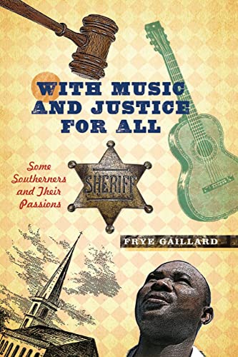 Stock image for With Music and Justice for All: Some Southerners and Their Passions for sale by ThriftBooks-Atlanta