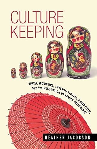 Stock image for Culture Keeping : White Mothers, International Adoption, and the Negotiation of Family Difference for sale by Better World Books: West