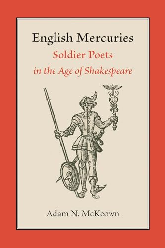 Beispielbild fr English Mercuries: Soldier Poets in the Age of Shakespeare zum Verkauf von HPB Inc.