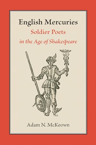 9780826516633: English Mercuries: Soldier Poets in the Age of Shakespeare
