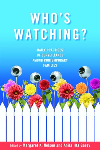 Beispielbild fr Who's Watching? : Daily Practices of Surveillance among Contemporary Families zum Verkauf von Better World Books
