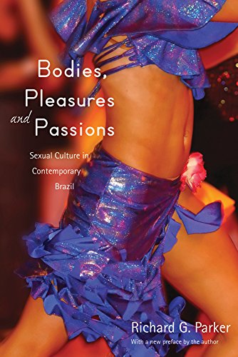 Stock image for Bodies, Pleasures, and Passions: Sexual Culture in Contemporary Brazil, Second Edition for sale by Wonder Book