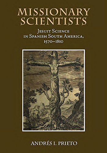 9780826517449: Missionary Scientists: Jesuit Science in Spanish South America, 1570-1810