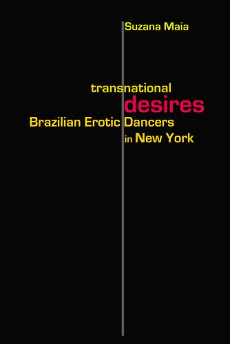 9780826518224: Transnational Desires: Brazilian Erotic Dancers in New York