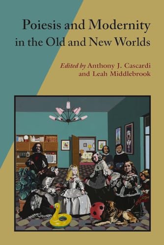 Imagen de archivo de Poiesis and Modernity in the Old and New Worlds (Hispanic Issues) a la venta por Irish Booksellers