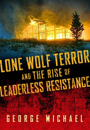 9780826518552: Lone Wolf Terror and the Rise of Leaderless Resistance