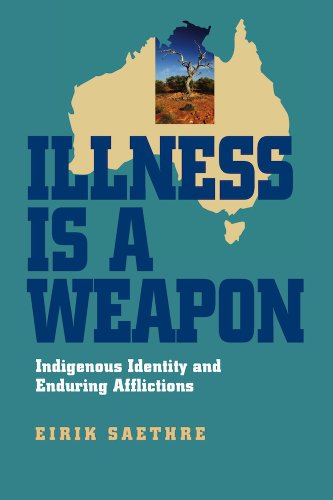 9780826519207: Illness Is a Weapon: Indigenous Identity and Enduring Afflictions