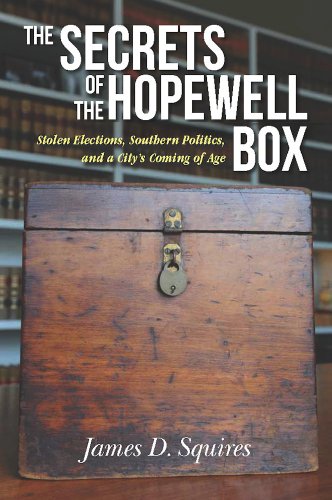 Imagen de archivo de The Secrets of the Hopewell Box: Stolen Elections, Southern Politics, and a City's Coming of Age a la venta por Wizard Books