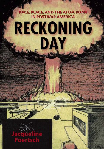 Stock image for Reckoning Day: Race, Place, and the Atom Bomb in Postwar America for sale by Books From California